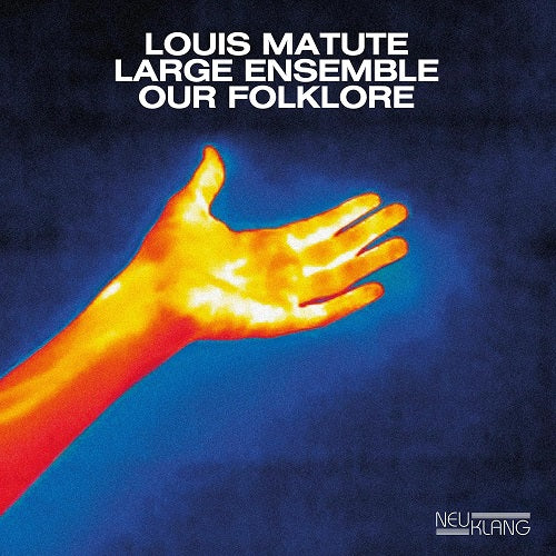 Louis Matute Large Ensemble Our Folklore New CD