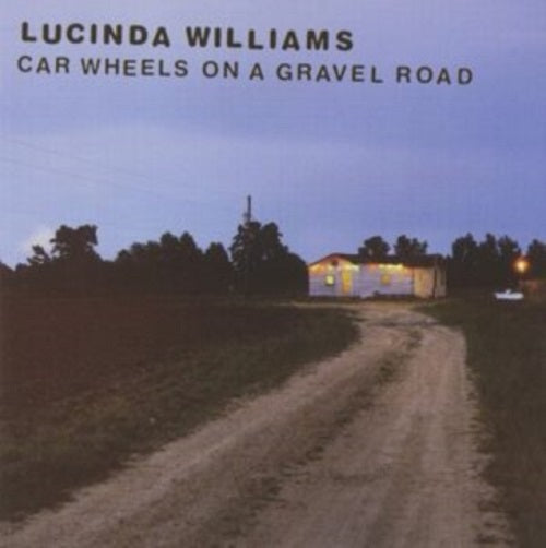 Lucinda Williams Car Wheels On a Gravel Road New CD  IN STOCK NOW