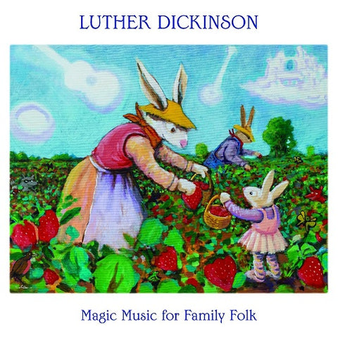 Luther Dickinson Magic Music For Family Folk New CD