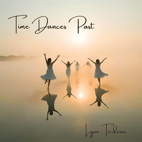 Lynn Tredeau Time Dances Fast New CD Presale