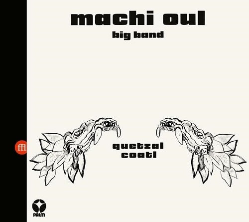 Machi Oul Big Band Quetzalcoatl New CD