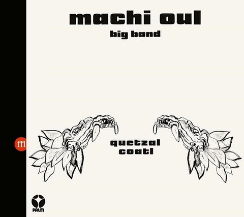 Machi Oul Big Band Quetzalcoatl New CD