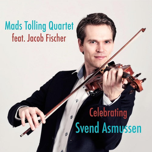 Mads Tolling Celebrating Svend Asmussen New CD