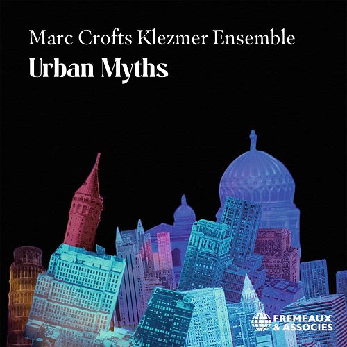 Marc Crofts Klezmer Ensemble Urban Myths New CD Presale
