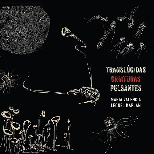 Maria Valencia Translucidas Criaturas Pulsantes New CD Presale