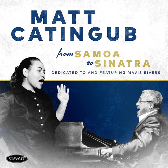 Mat Catingub From Samoa To Sinatra Dedicated To And Featuring Mavis Rivers & CD