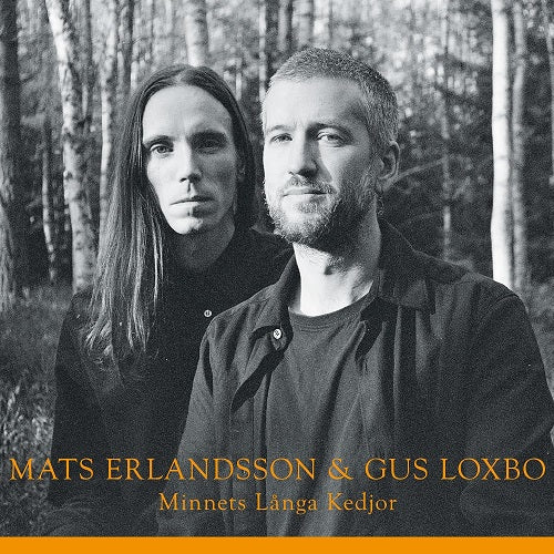 Mats Erlandsson & Gus Loxbo Minnets Langa Kedjor And New CD Presale