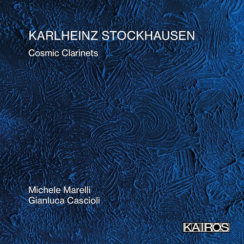 MICHELE MARELLI Karlheinz Stockhausen Cosmic Clarinets New CD Presale