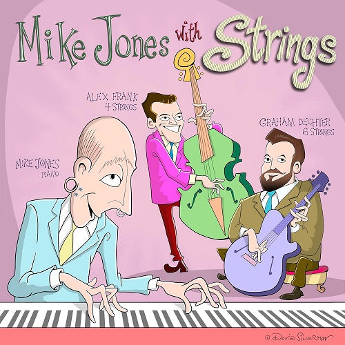 Mike Jones Graham Dechter & Alex Frank Mike Jones with Strings New CD Presale