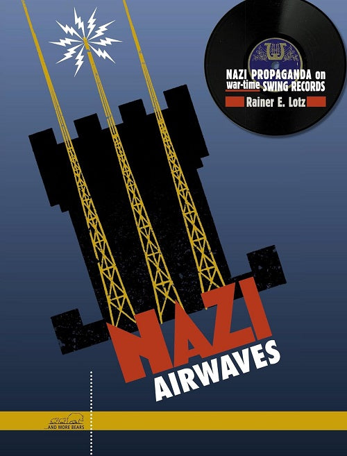 Nazi Airwaves Nazi Propaganda On Wartime Swing Records New CD Box Set Presale