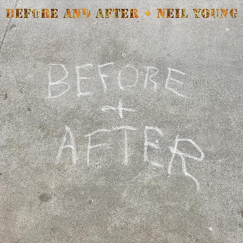 Neil Young Before And After & New CD