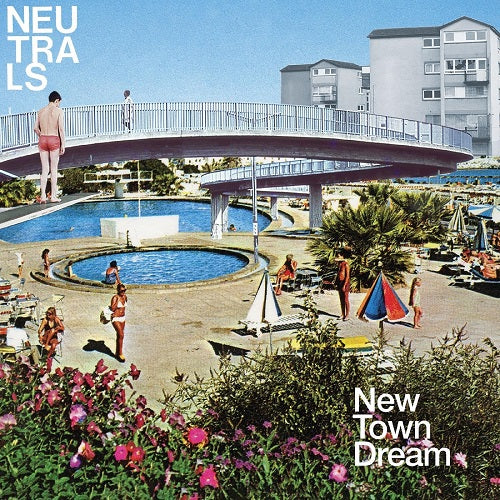 NEUTRALS New Town Dream New CD