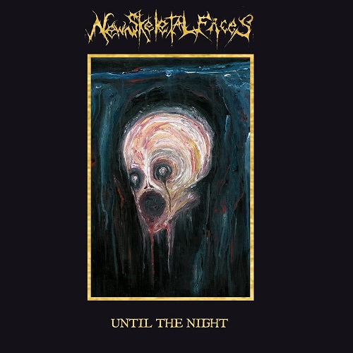 New Skeletal Faces Until The Night New CD