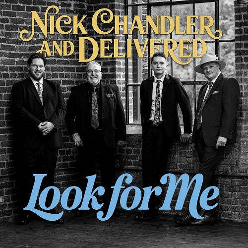 Nick Chandler & Delivered Look for me And New CD Presale