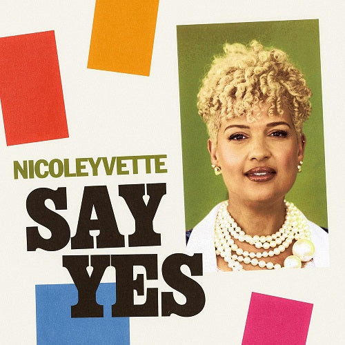 Nicoleyvette Say Yes New CD Presale