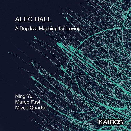 NING YU MARCO FUSI Alec Hall A Dog Is A Machine For Loving CD Presale