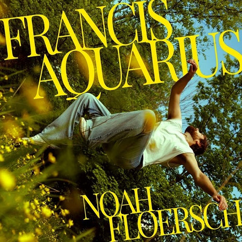 Noah Floersch Francis Aquarius New CD Presale
