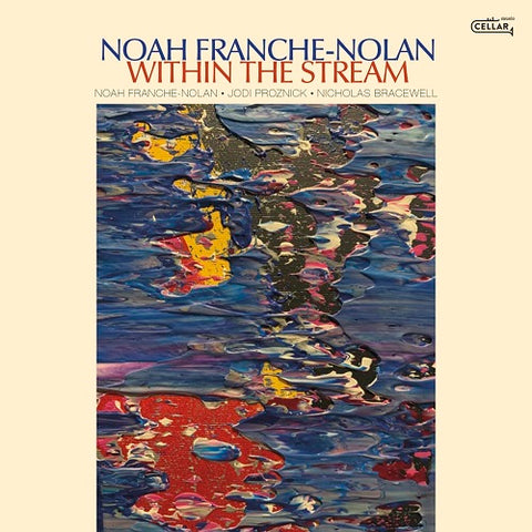 Noah Franche Nolan Within the Stream New CD