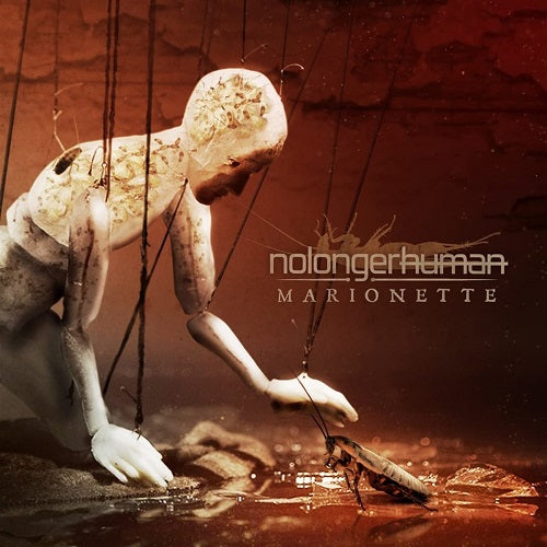 Nolongerhuman Marionette New CD