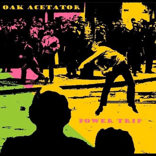 Oak Acetator Power Trip New CD