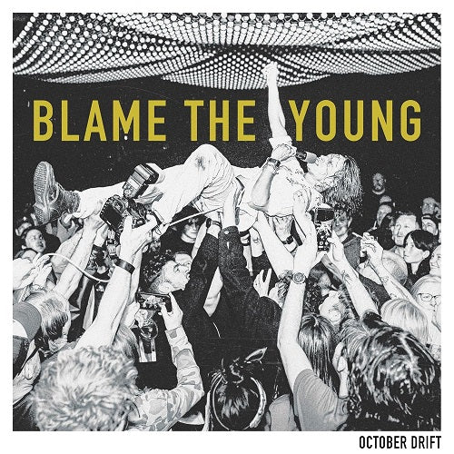 October Drift Blame the Young New CD