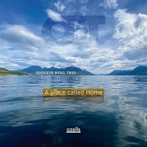 Oddgeir Berg Trio A Place Called Home New CD