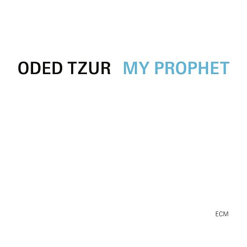 Oded Tzur My Prophet New CD