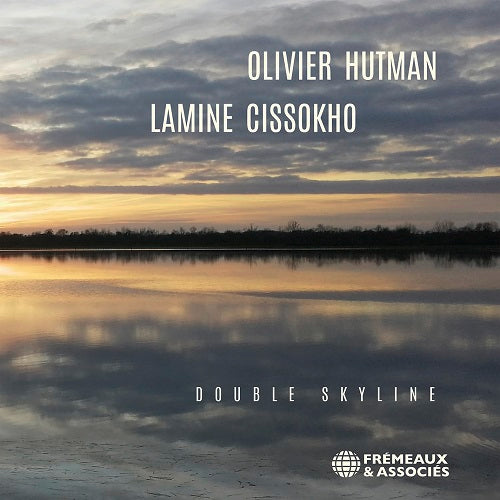 Olivier Hutman Lamine Cissokho Double Skyline New CD Presale