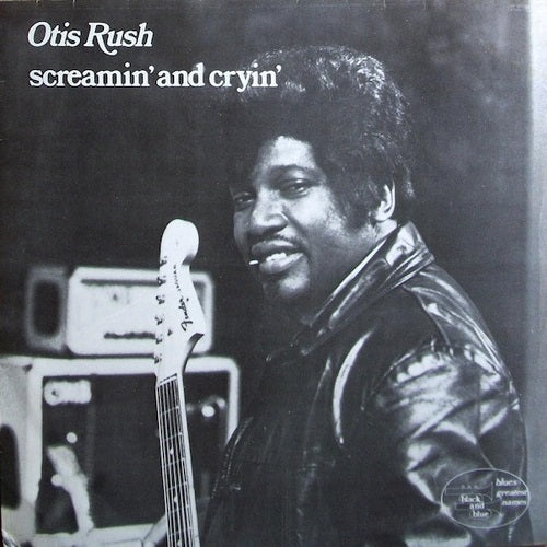 Otis Rush Screamin & Cryin And New CD