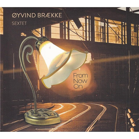 Oyvind Braekke Sextet From Now On New CD