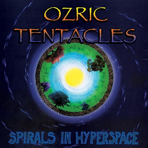 Ozric Tentacles Spirals in Hyperspace New CD