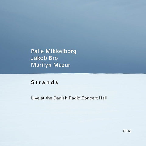 Palle Mikkelborg Jakob Bro & Marilyn Mazur Strands And New CD