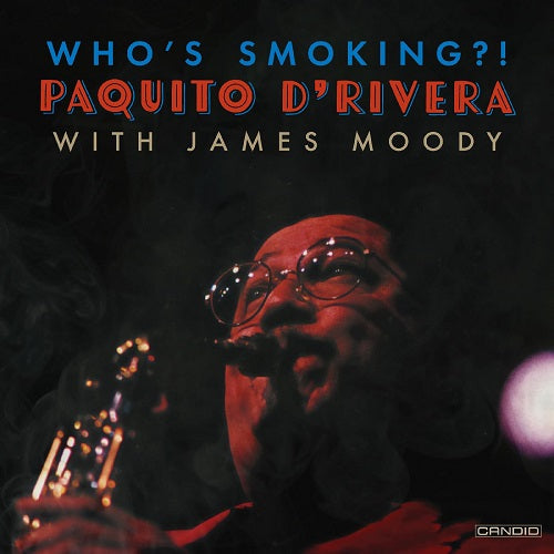 Paquito D Rivera Who's Smoking Whos New CD