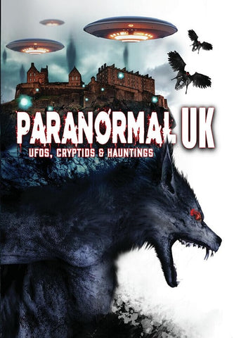 Paranormal UK UFOs Cryptids And Hauntings & New DVD
