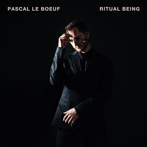 Pascal Le Boeuf Ritual Being New CD