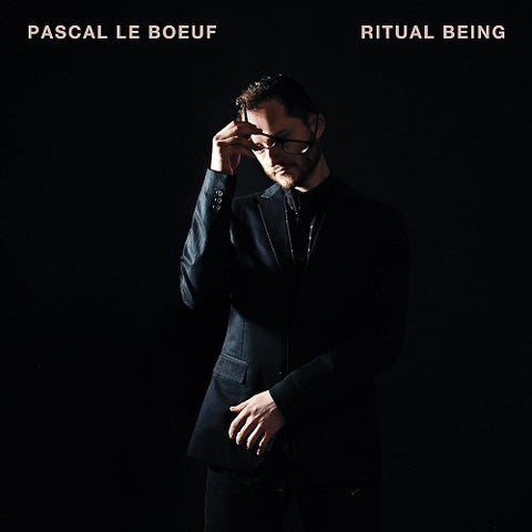 Pascal Le Boeuf Ritual Being New CD