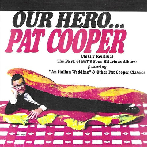 Pat Cooper Our Hero Best Of Pat's Four Hilarious Albums Pats New CD