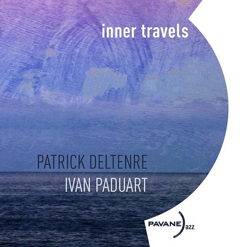 Patrick Deltenre & Ivan Paduart Inner travels And New CD