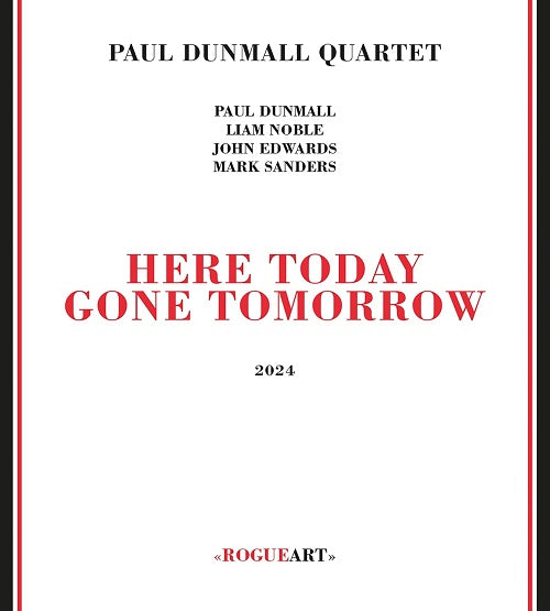 Paul Dunmall Here Today Gone Tomorrow New CD