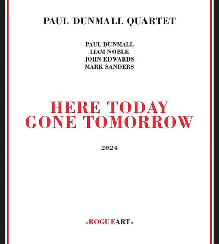 Paul Dunmall Here Today Gone Tomorrow New CD