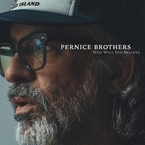 Pernice Brothers Who Will You Believe New CD