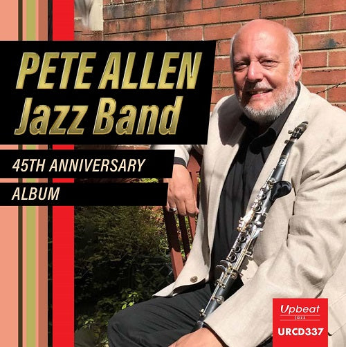 Pete Allen Jazz Band 45th Anniversary Album New CD