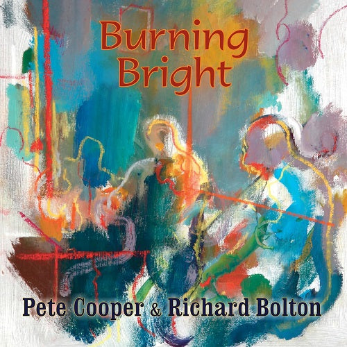 Pete Cooper & Richard Bolton Burning Bright And New CD