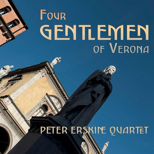 PETER ERSKINE BOB MINTZER ALAN PASQUA Four Gentlemen Of Verona New CD Presale