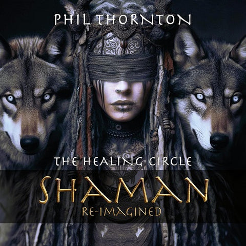 Phil Thornton The Healing Circle New CD