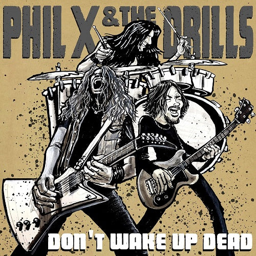 Phil X & the Drills Pow Right In The Kisser And New CD Presale