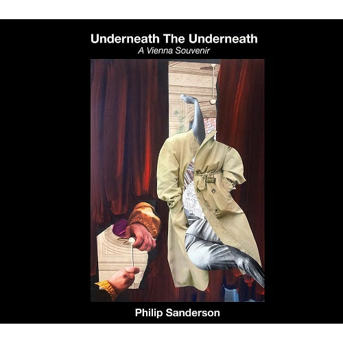 Philip Sanderson Underneath the Underneath New CD