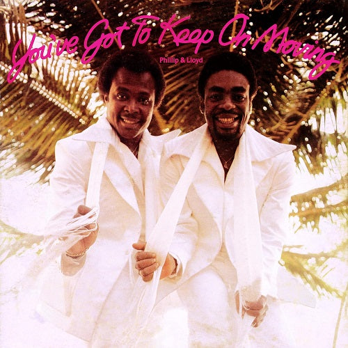 Phillip & Lloyd Youve Got To Keep On Moving And New CD