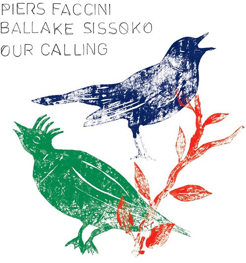 Piers Faccini & Ballake Sissoko Our Calling And New CD