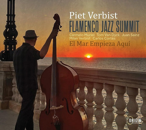 Piet Verbist Flamenco Jazz Summit El Mar Empieza Aqui New CD